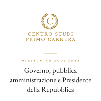 DIRITTO ED ECONOMIA – GOVERNO, PUBBLICA AMMINISTRAZIONE E PRESIDENTE DELLA REPUBBLICA