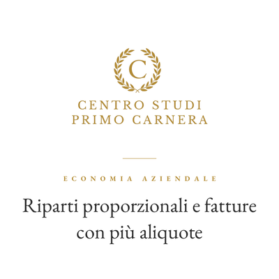 ECONOMIA AZIENDALE – RIPARTI PROPORZIONALI E FATTURE CON PIÙ ALIQUOTE
