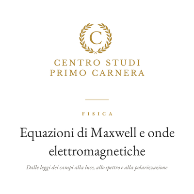 FISICA – EQUAZIONI DI MAXWELL E ONDE ELETTROMAGNETICHE