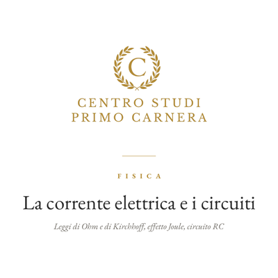 FISICA – LA CORRENTE ELETTRICA E I CIRCUITI
